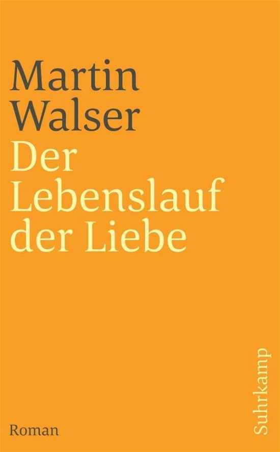 Suhrk.TB.3539 Walser.Lebenslauf d.Liebe - Martin Walser - Books -  - 9783518455395 - 