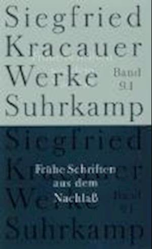 Cover for Siegfried Kracauer · Werke In Neun Banden: Band 9: Fruhe Schriften Aus Dem Nachlass (Book)