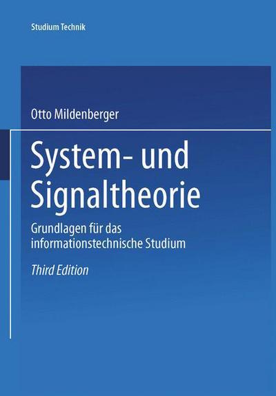 Otto Mildenberger · System- Und Signaltheorie: Grundlagen Fur Das Informationstechnische Studium - Studium Technik (Paperback Book) [3rd 3., Uberarb. Und Erw. Aufl. 1995 edition] (1996)