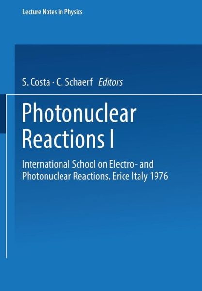 Cover for International School on Electro &amp; Photon · Photonuclear Reactions I: International School on Electro- and Photonuclear Reactions, Erice Italy 1976 - Lecture Notes in Physics (Paperback Book) (1977)