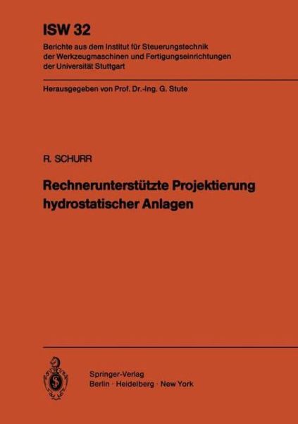 Cover for R. Schurr · Rechnerunterstutzte Projektierung Hydrostatischer Anlagen - Isw Forschung Und Praxis (Paperback Book) [German edition] (1981)