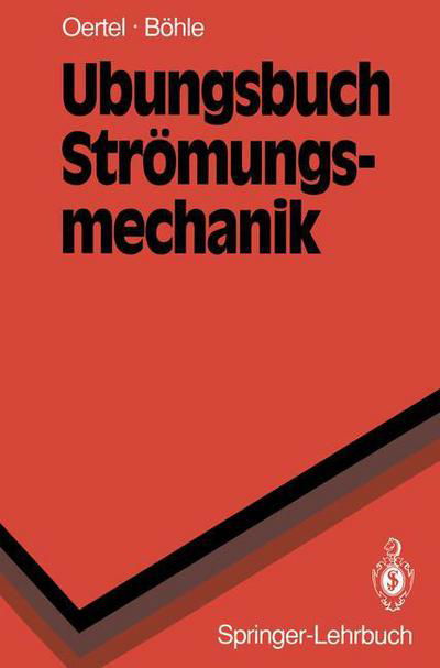 Cover for Oertel, Herbert, Jr. · Ubungsbuch Stromungsmechanik - Springer-lehrbuch (Paperback Book) [German edition] (1993)