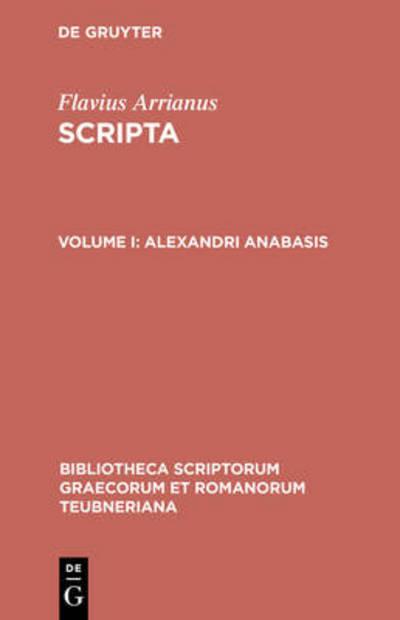 Alexandri anabasis - Arrian - Books - Walter de Gruyter - 9783598712395 - July 19, 2002