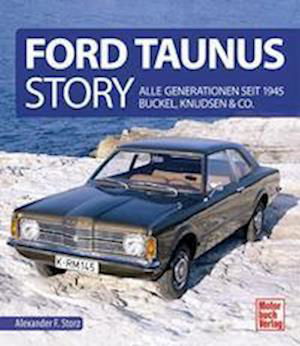 Ford Taunus Story - Alexander F. Storz - Książki - Motorbuch Verlag - 9783613044395 - 27 kwietnia 2022