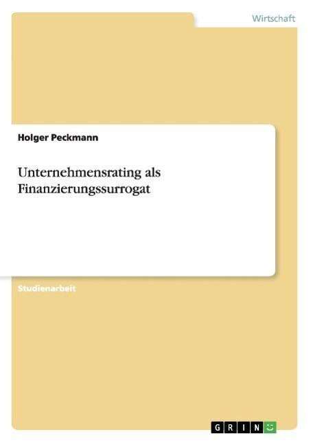 Cover for Peckmann · Unternehmensrating als Finanzi (Book) [German edition] (2013)