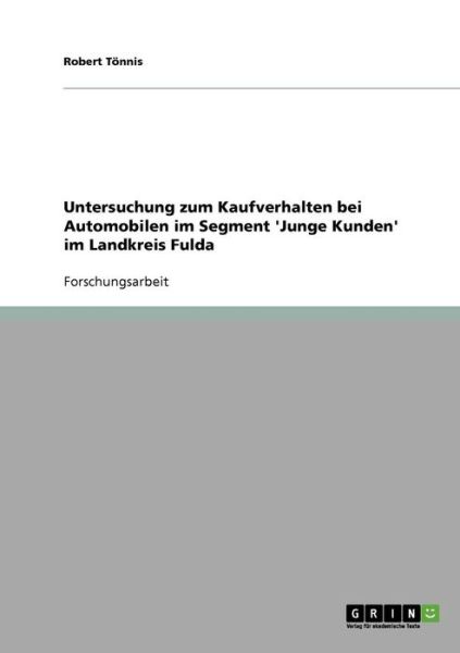 Untersuchung zum Kaufverhalten b - Tönnis - Libros - GRIN Verlag - 9783638711395 - 16 de noviembre de 2013