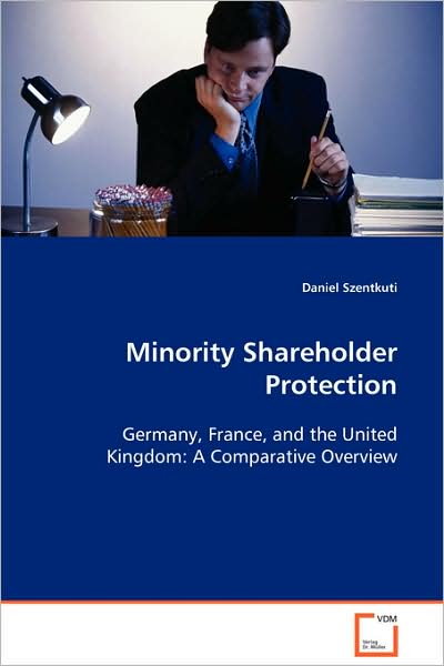 Cover for Daniel Szentkuti · Minority Shareholder Protection: Germany, France, and the United Kingdom:a Comparative Overview (Paperback Book) (2008)