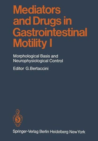 Mediators and Drugs in Gastrointestinal Motility I: Morphological Basis and Neurophysiological Control - Handbook of Experimental Pharmacology - H G Baumgarten - Livres - Springer-Verlag Berlin and Heidelberg Gm - 9783642684395 - 23 novembre 2011