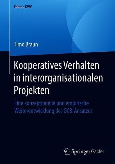 Cover for Braun · Kooperatives Verhalten in interorganisationalen Projekten (Bog) [1. Aufl. 2013, Nachdruck 2018 edition] (2018)
