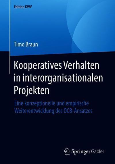 Cover for Braun · Kooperatives Verhalten in interorganisationalen Projekten (Book) [1. Aufl. 2013, Nachdruck 2018 edition] (2018)