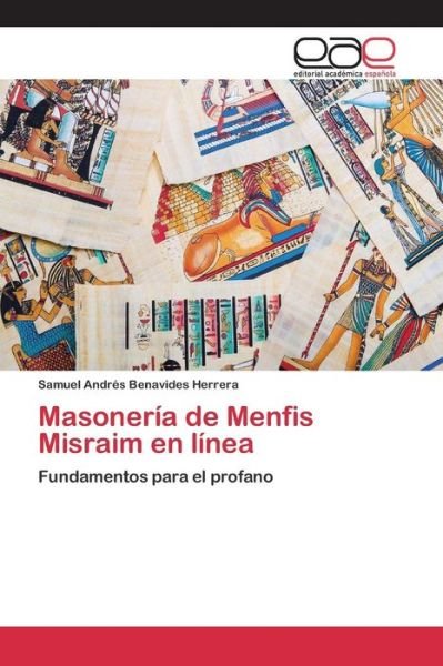 Cover for Benavides Herrera Samuel Andres · Masoneria De Menfis Misraim en Linea (Paperback Book) (2015)