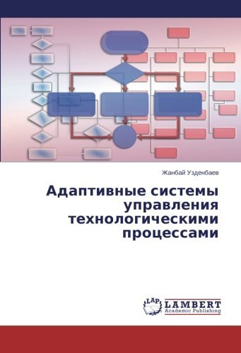 Cover for Zhanbay Uzdenbaev · Adaptivnye Sistemy Upravleniya Tekhnologicheskimi Protsessami (Paperback Bog) [Russian edition] (2014)