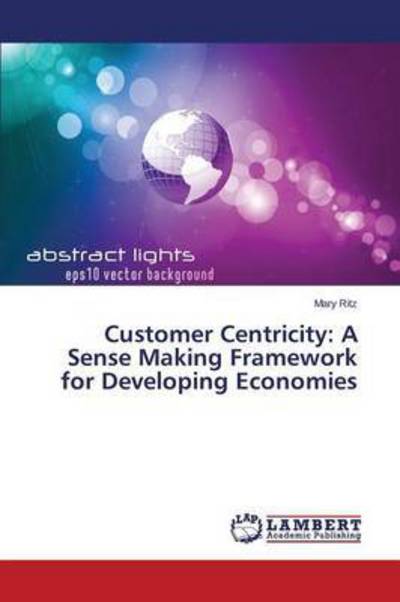 Cover for Ritz · Customer Centricity: A Sense Makin (Book) (2015)