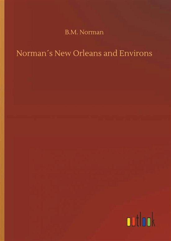 Norman's New Orleans and Environ - Norman - Bøker -  - 9783734048395 - 21. september 2018