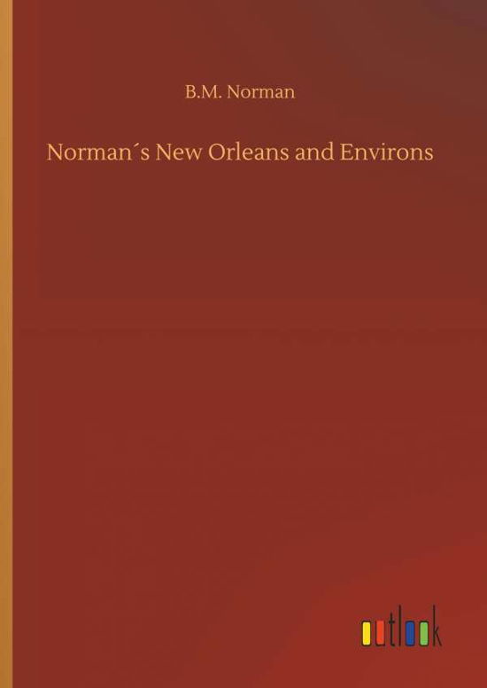 Norman's New Orleans and Environ - Norman - Bøger -  - 9783734048395 - 21. september 2018