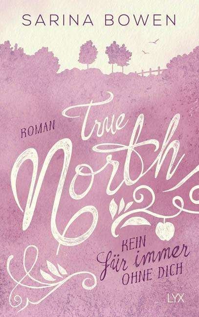 Cover for Bowen · True North - Kein Für immer ohne (Book)