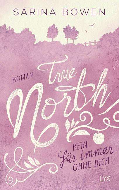 Cover for Bowen · True North - Kein Für immer ohne (Bok)