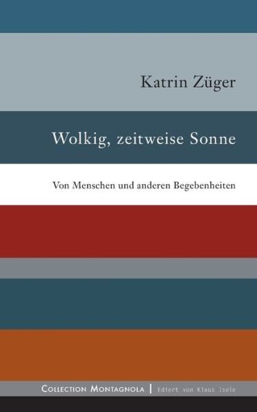 Cover for Züger · Wolkig, zeitweise Sonne (Buch) (2016)