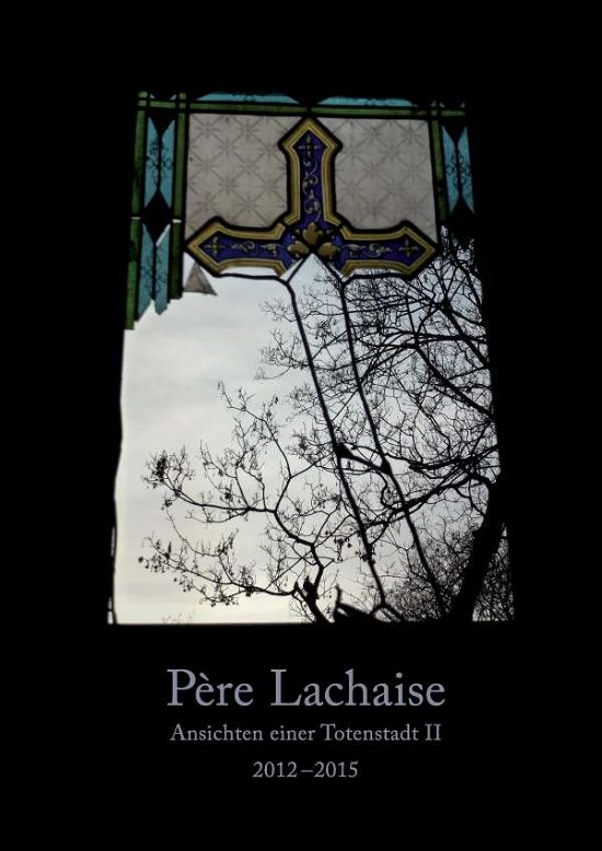 Cover for Wolfram · Père Lachaise. Ansichten einer (Book)