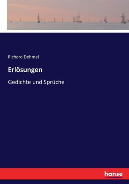 Cover for Richard Dehmel · Erloesungen: Gedichte und Spruche (Taschenbuch) (2016)