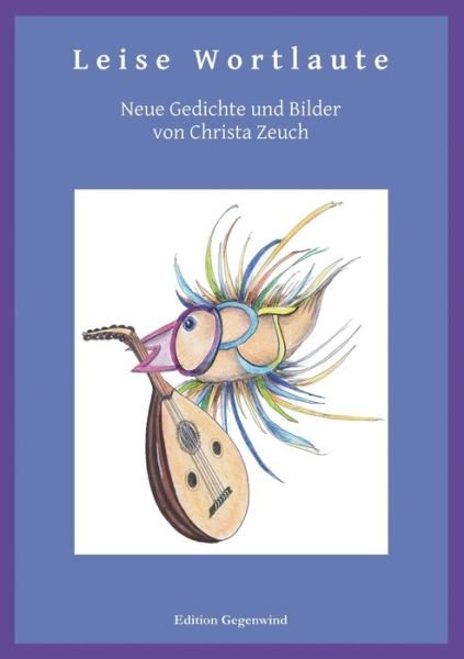 Leise Wortlaute - Zeuch - Books -  - 9783744836395 - June 8, 2017