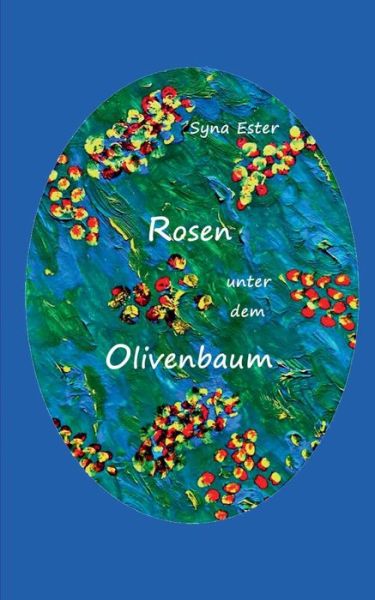 Cover for Syna Ester · Rosen unter dem Olivenbaum (Paperback Book) (2019)