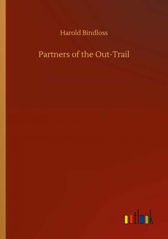 Cover for Harold Bindloss · Partners of the Out-Trail (Paperback Book) (2020)