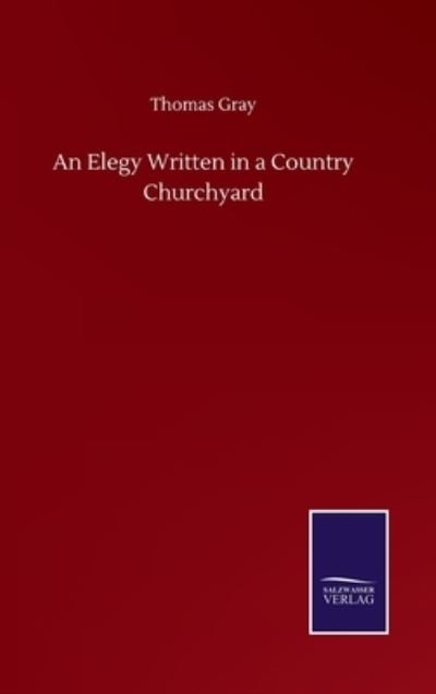 Cover for Thomas Gray · An Elegy Written in a Country Churchyard (Innbunden bok) (2020)