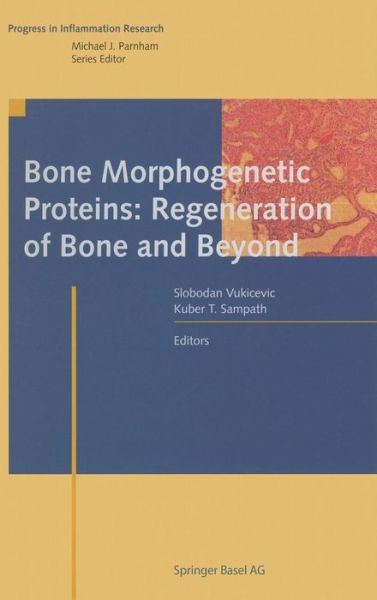 Cover for S Vukicevic · Bone Morphogenetic Proteins: Regeneration of Bone and Beyond - Progress in Inflammation Research (Hardcover Book) [2004 edition] (2004)