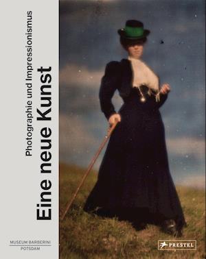 Cover for Ortrud Westheider · Eine neue Kunst. Photographie und Impressionismus (Inbunden Bok) (2022)