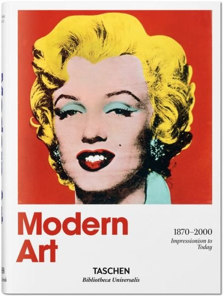 Cover for Hans Werner Holzwarth · Modern Art. A History from Impressionism to Today - Bibliotheca Universalis (Hardcover Book) (2016)