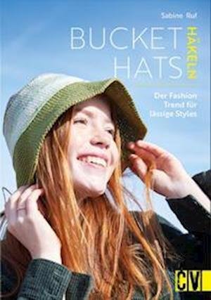 Cover for Sabine Ruf · Bucket Hats häkeln (Bok) (2023)