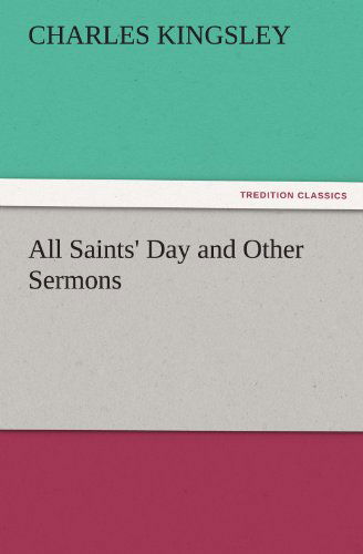 Cover for Charles Kingsley · All Saints' Day and Other Sermons (Tredition Classics) (Paperback Book) (2011)