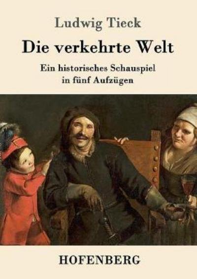 Cover for Tieck · Die verkehrte Welt (Buch) (2016)
