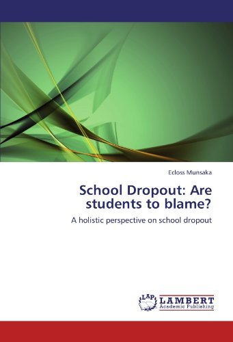 Cover for Ecloss Munsaka · School Dropout: Are Students to Blame?: a Holistic Perspective on School Dropout (Paperback Bog) (2011)