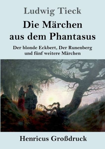Cover for Ludwig Tieck · Die Marchen aus dem Phantasus (Grossdruck) (Taschenbuch) (2019)