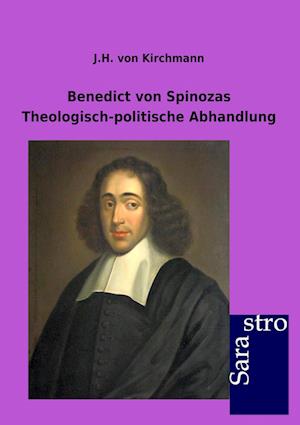 Cover for J. H. Von Kirchmann · Benedict von Spinozas Theologisch-politische Abhandlung (Paperback Book) (2012)