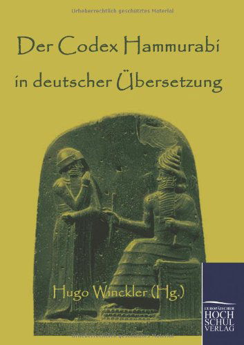 Der Codex Hammurabi in Deutscher Uebersetzung - Hugo Winckler - Books - Europaeischer Hochschulverlag - 9783867414395 - July 1, 2010