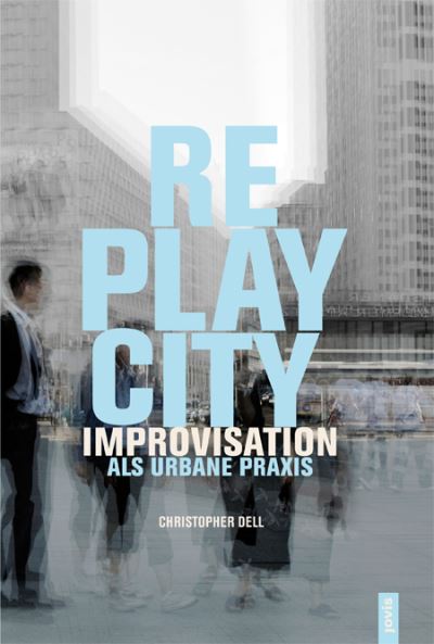 Cover for Christopher Dell · Replaycity (Inbunden Bok) (2011)