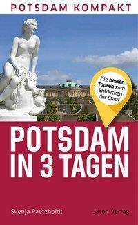 Potsdam in 3 Tagen - Paetzholdt - Książki -  - 9783897734395 - 