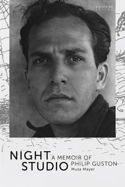 Night Studio: A Memoir of Philip Guston - Musa Mayer - Books - Sieveking Verlag - 9783944874395 - April 27, 2016
