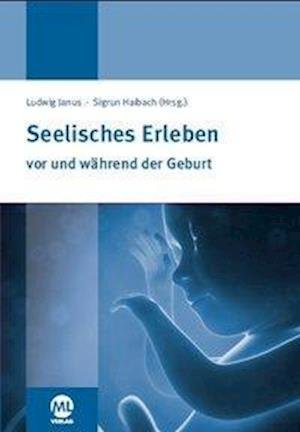 Cover for Ludwig Janus · Seelisches Erleben vor und während der Geburt (Paperback Book) (2015)