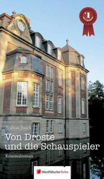 Von Droste und die Schauspieler - Busch - Books - Westfalische Reihe - 9783956275395 - September 27, 2016