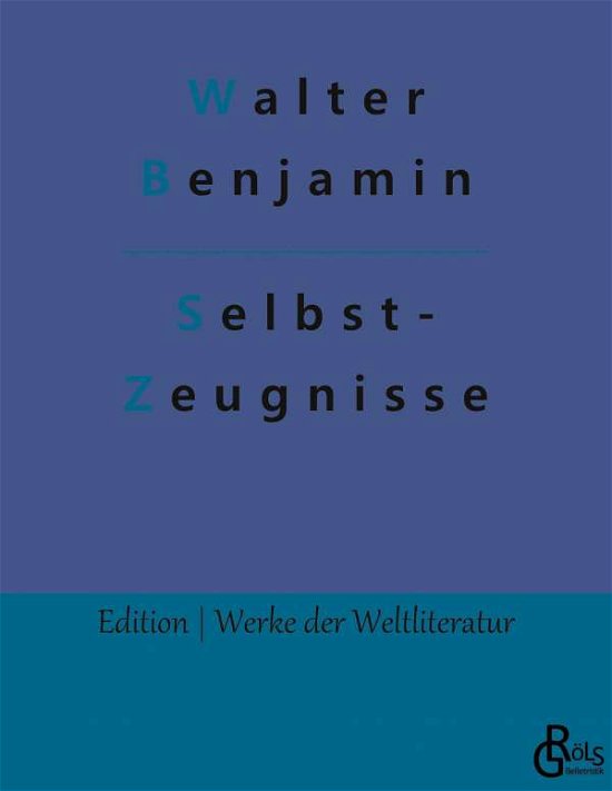 Cover for Walter Benjamin · Selbst- Zeugnisse (Paperback Bog) (2022)