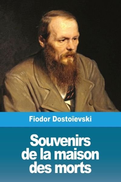 Cover for Fiodor Dostoievski · Souvenirs de la maison des morts (Paperback Bog) (2019)