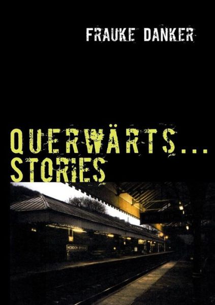 Cover for Frauke Danker · Querwarts...Stories (Paperback Book) [German edition] (2013)