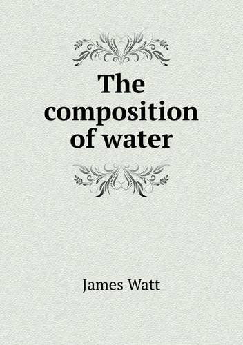 Cover for James Watt · The Composition of Water (Paperback Book) (2013)