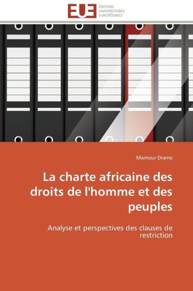 Cover for Mamour Drame · La Charte Africaine Des Droits De L'homme et Des Peuples: Analyse et Perspectives Des Clauses De Restriction (Paperback Book) [French edition] (2018)