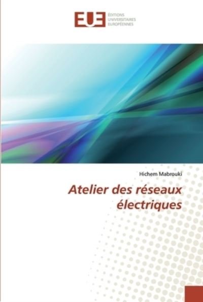Cover for Mabrouki · Atelier des réseaux électrique (Book) (2020)