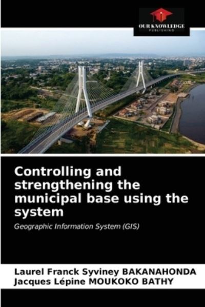 Cover for Laurel Franck Syviney Bakanahonda · Controlling and strengthening the municipal base using the system (Paperback Book) (2021)